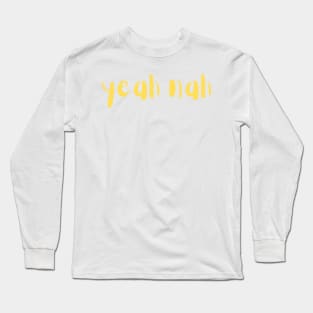 yeah nah Long Sleeve T-Shirt